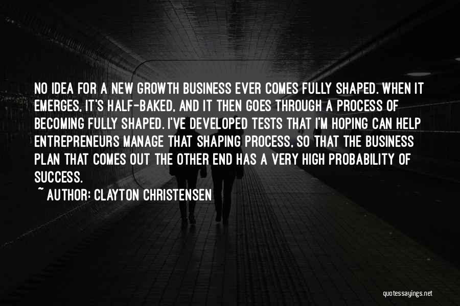 Business Growth Success Quotes By Clayton Christensen