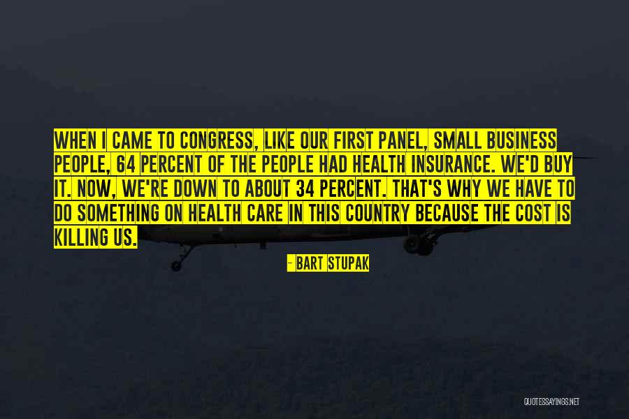 Business Health Quotes By Bart Stupak Business Health Quotes By Bart Stupak