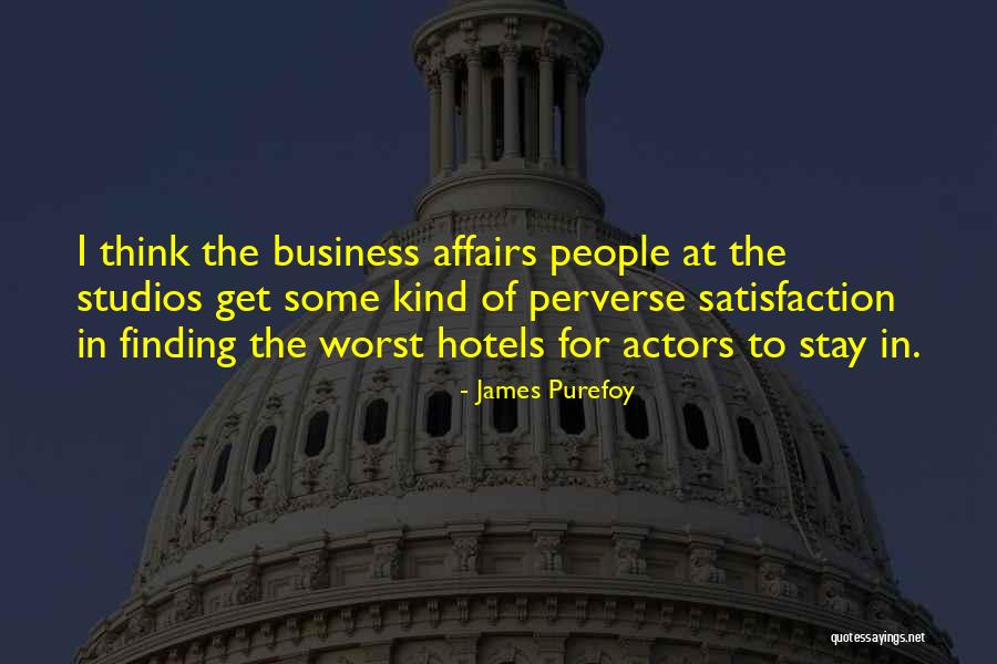 Business Hotels Quotes By James Purefoy