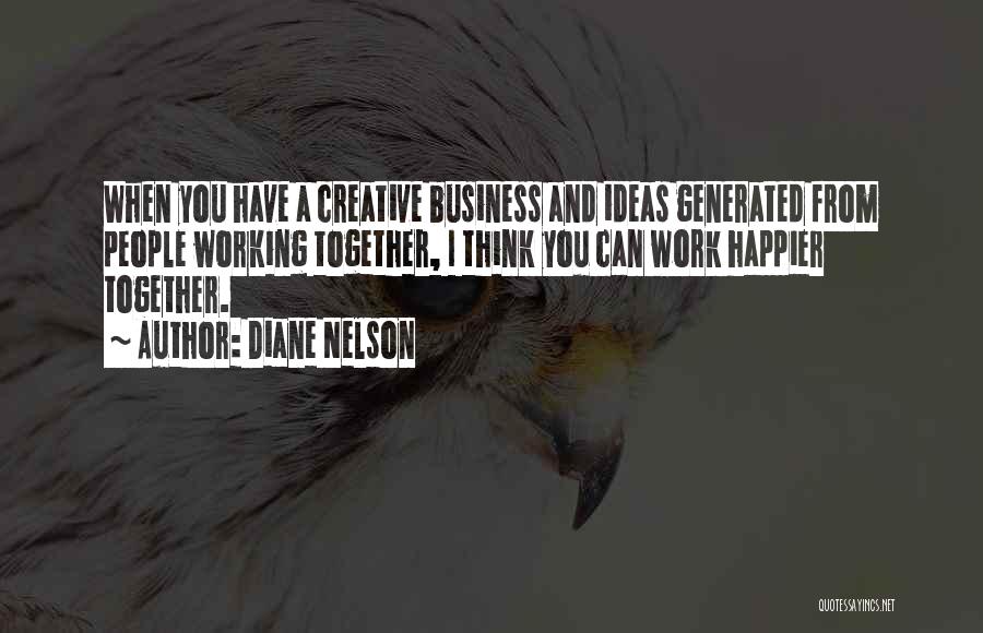 Business Ideas Quotes By Diane Nelson