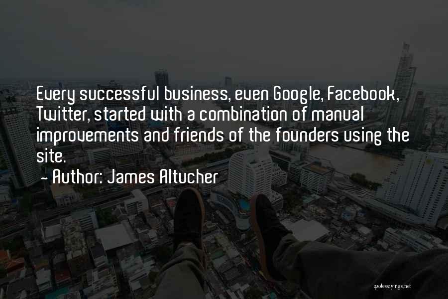 Business Improvements Quotes By James Altucher