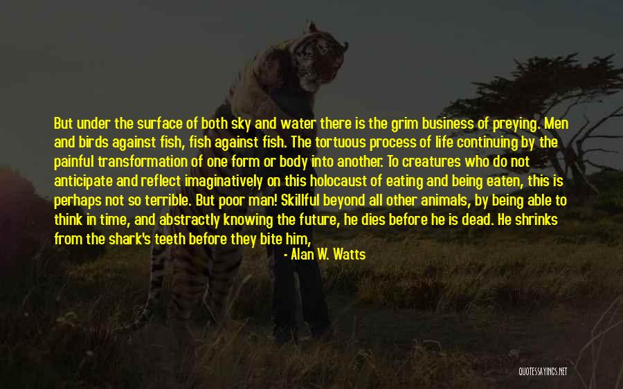 Business In The Future Quotes By Alan W. Watts