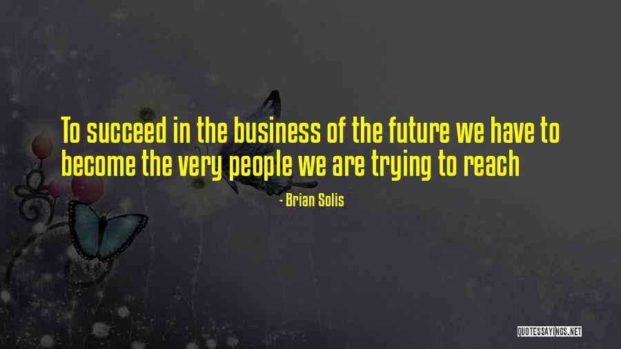 Business In The Future Quotes By Brian Solis