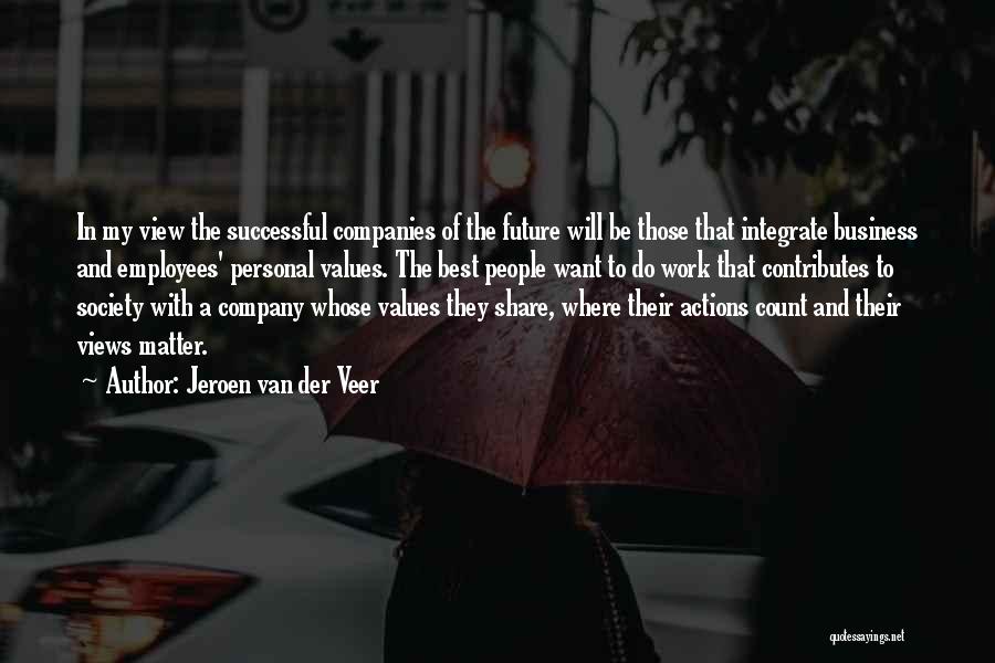 Business In The Future Quotes By Jeroen Van Der Veer