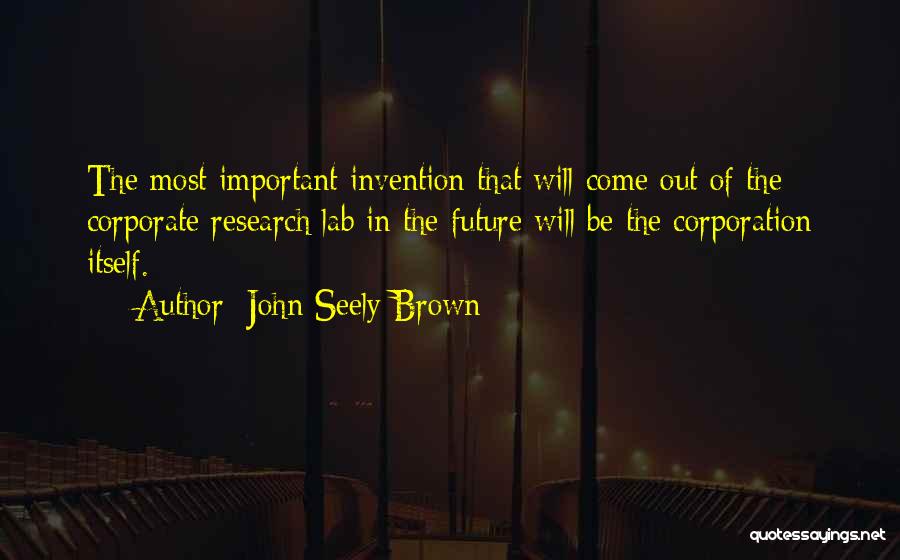 Business In The Future Quotes By John Seely Brown