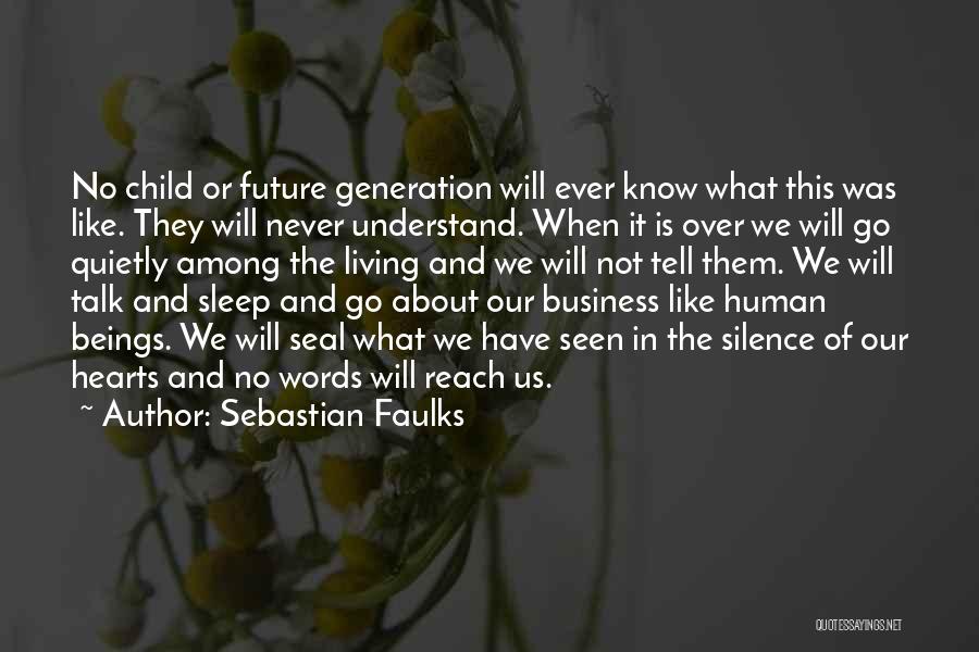 Business In The Future Quotes By Sebastian Faulks