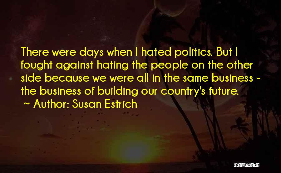 Business In The Future Quotes By Susan Estrich