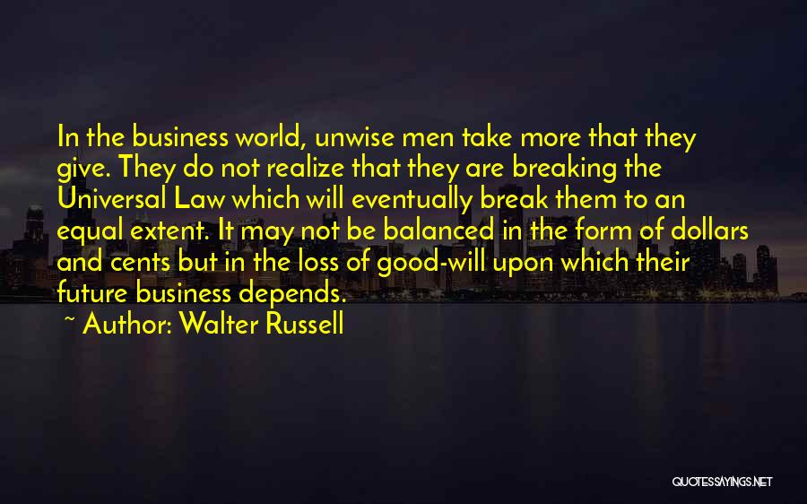 Business In The Future Quotes By Walter Russell