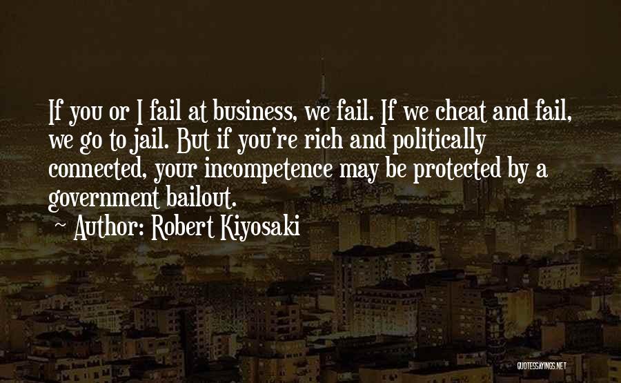 Business Incompetence Quotes By Robert Kiyosaki