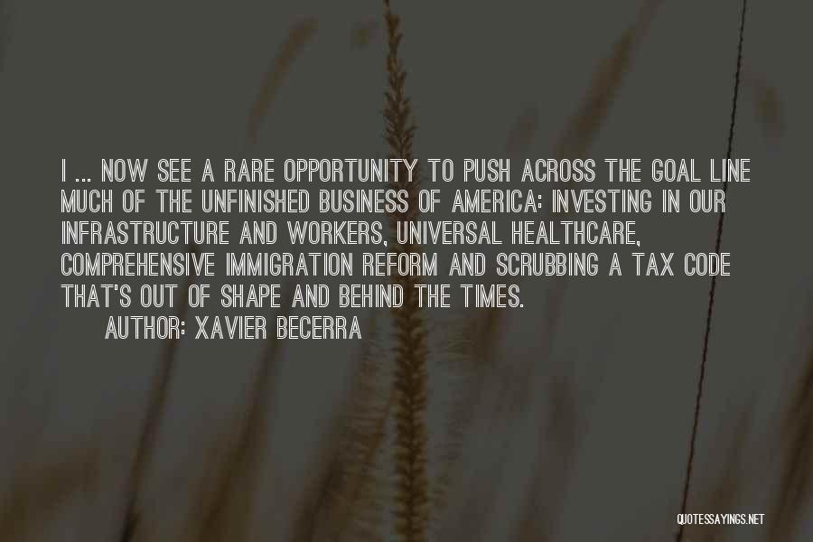 Business Infrastructure Quotes By Xavier Becerra