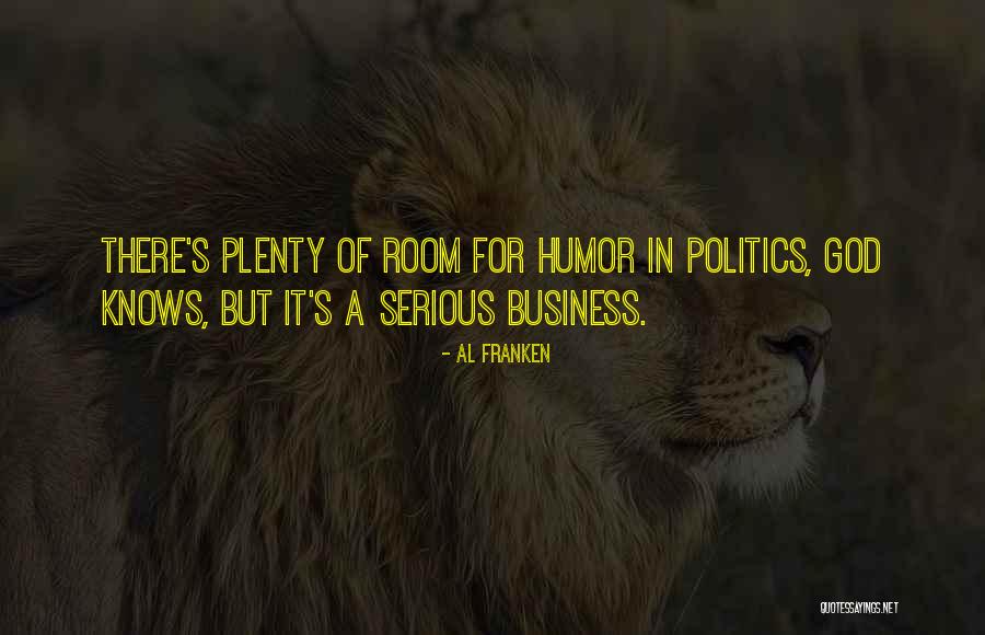 Business It Quotes By Al Franken Business It Quotes By Al Franken
