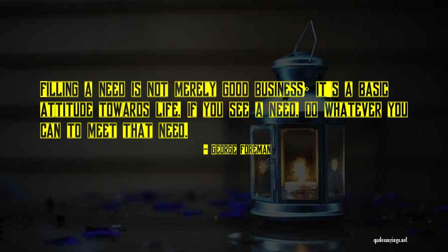 Business It Quotes By George Foreman Business It Quotes By George Foreman