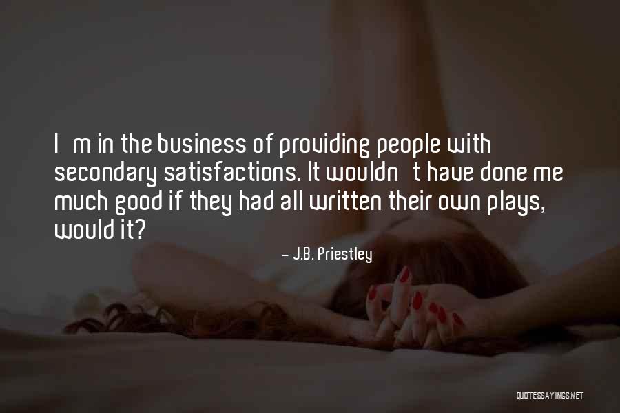 Business It Quotes By J.B. Priestley Business It Quotes By J.B. Priestley