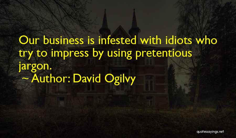 Business Jargon Quotes By David Ogilvy