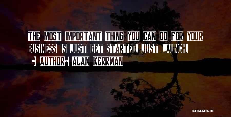 Business Launch Quotes By Alan Kerrman