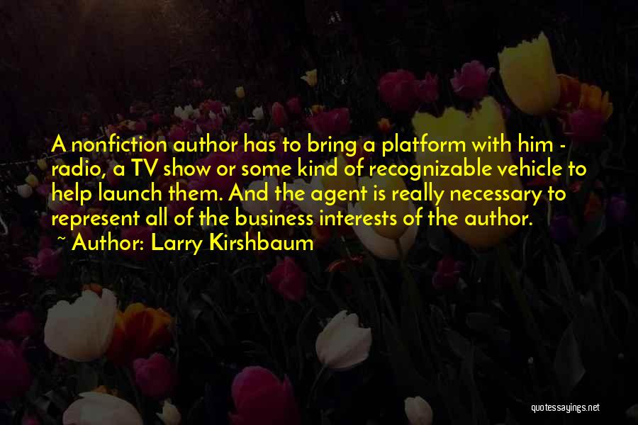 Business Launch Quotes By Larry Kirshbaum