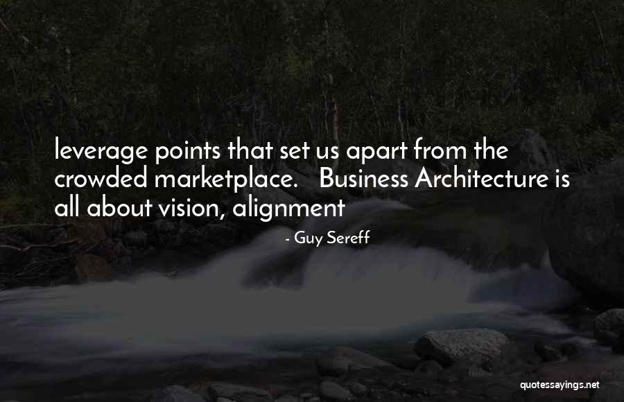 Business Leverage Quotes By Guy Sereff