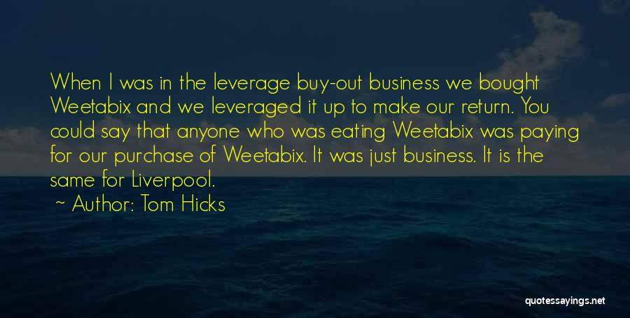 Business Leverage Quotes By Tom Hicks