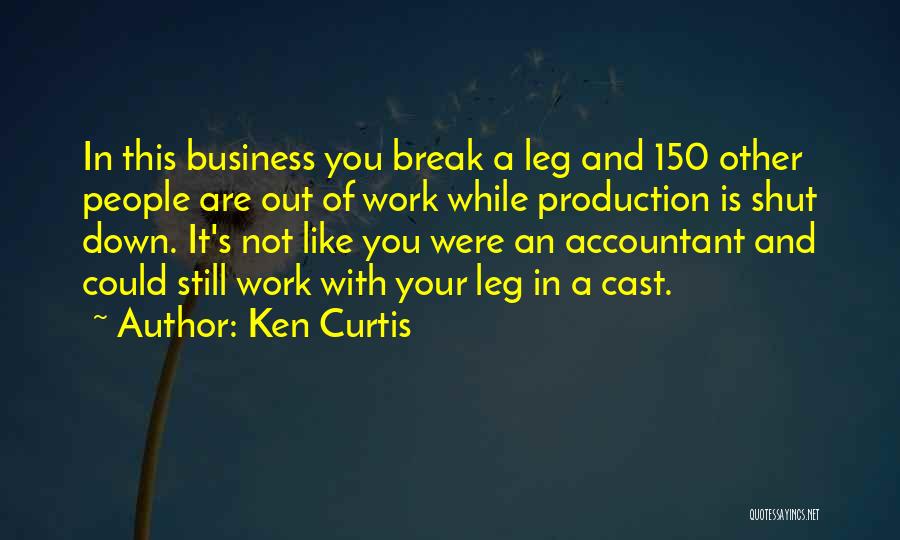 Business Like Quotes By Ken Curtis