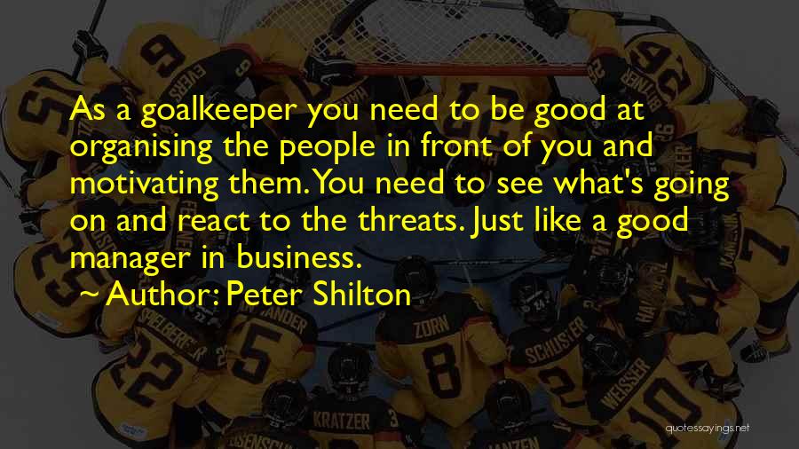 Business Like Quotes By Peter Shilton