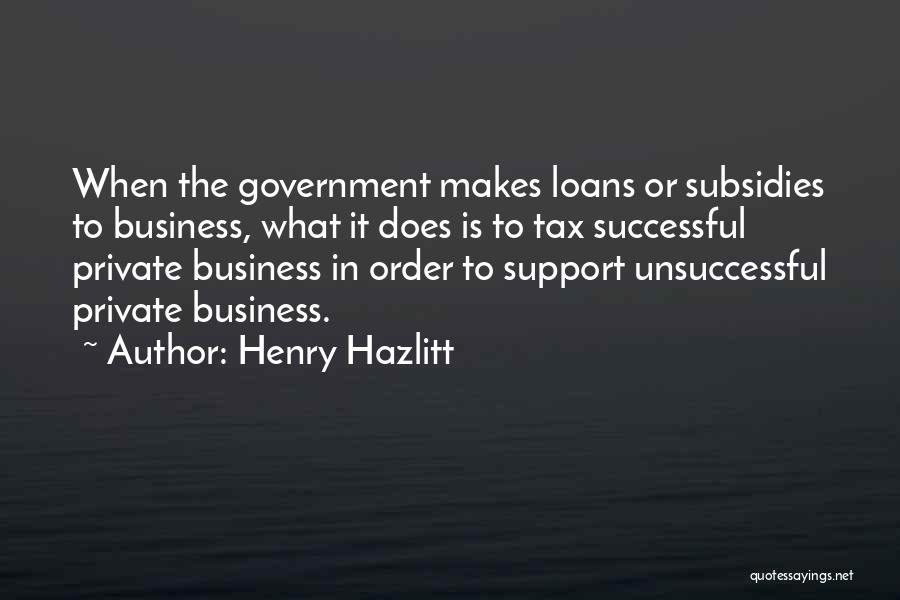 Business Loans Quotes By Henry Hazlitt