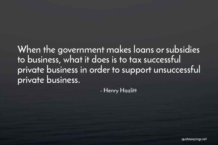 Business Loans Quotes By Henry Hazlitt