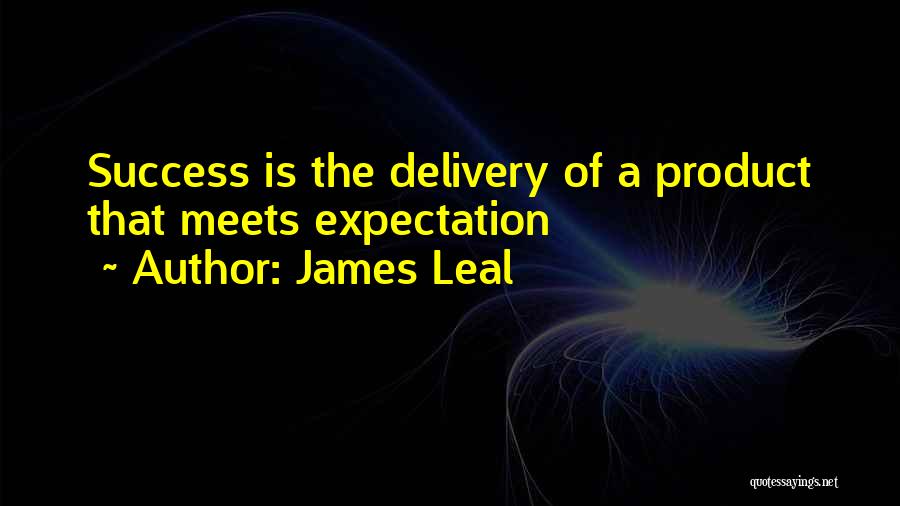 Business Management Success Quotes By James Leal