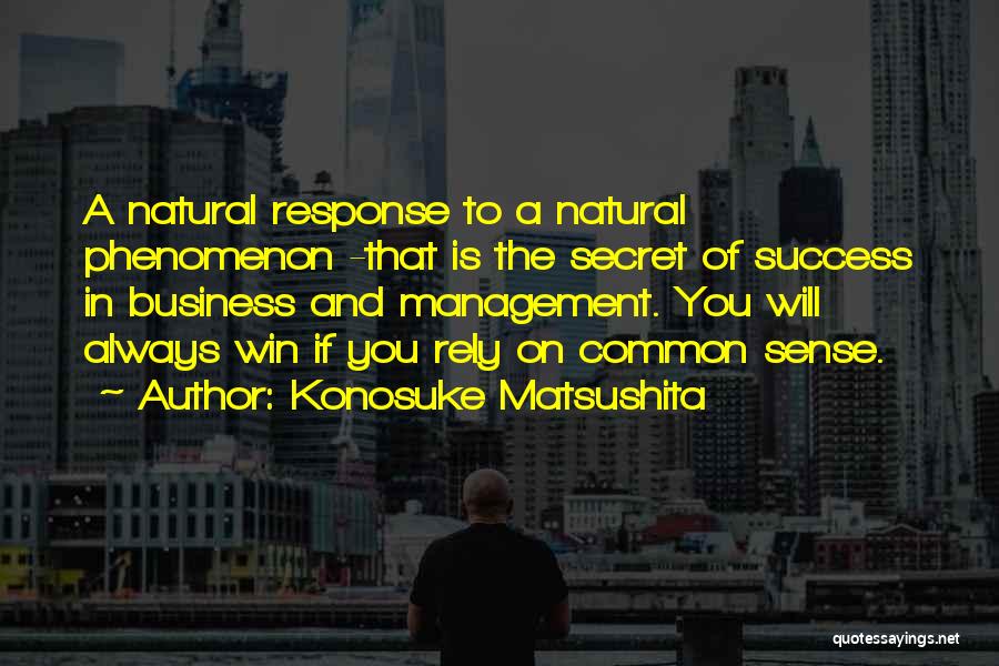 Business Management Success Quotes By Konosuke Matsushita