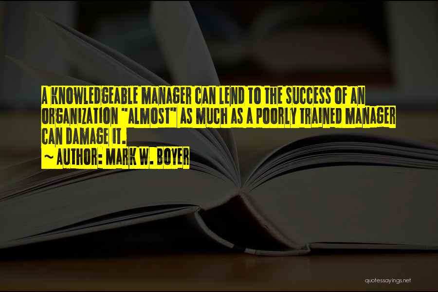 Business Management Success Quotes By Mark W. Boyer