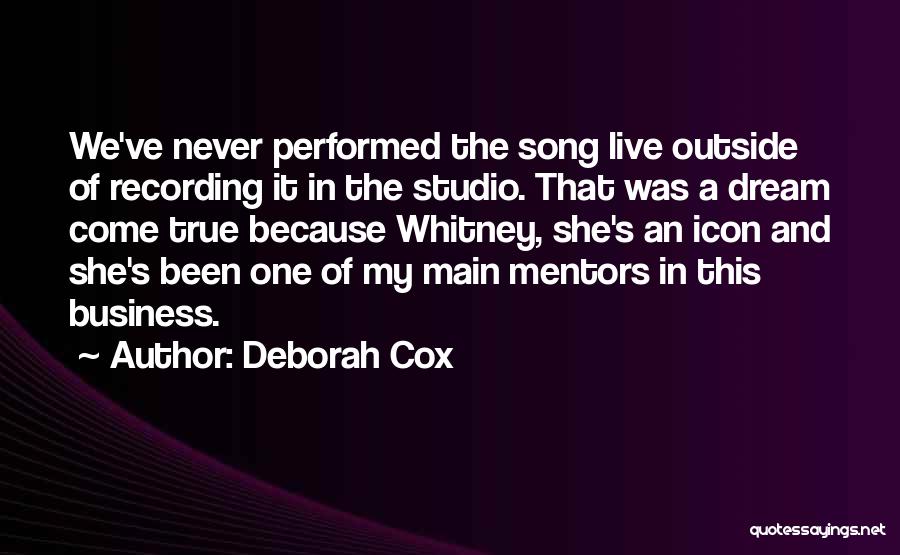 Business Mentors Quotes By Deborah Cox