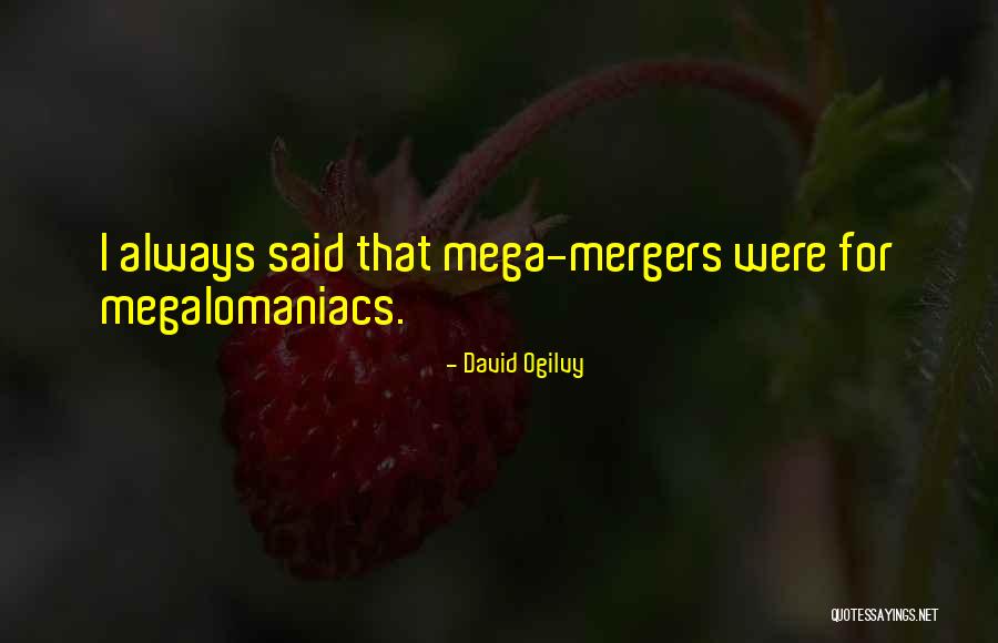 Business Mergers Quotes By David Ogilvy