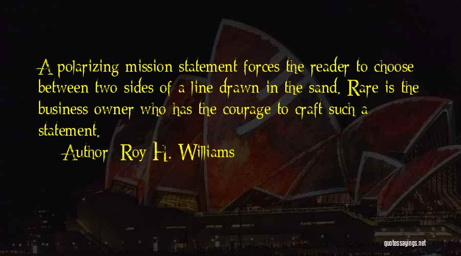 Business Mission Statement Quotes By Roy H. Williams