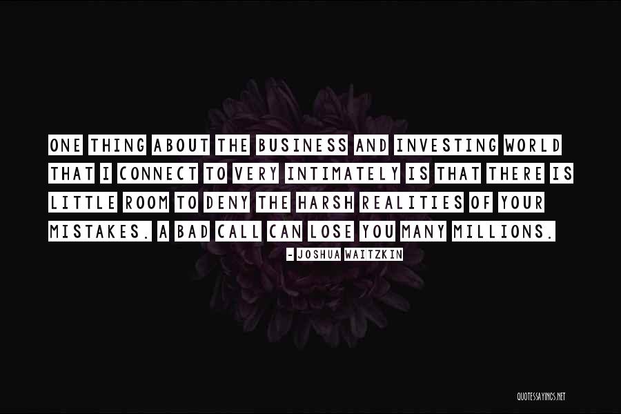 Business Mistakes Quotes By Joshua Waitzkin Business Mistakes Quotes By Joshua Waitzkin