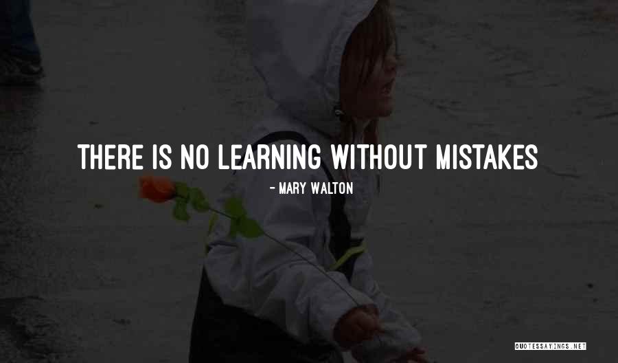 Business Mistakes Quotes By Mary Walton Business Mistakes Quotes By Mary Walton