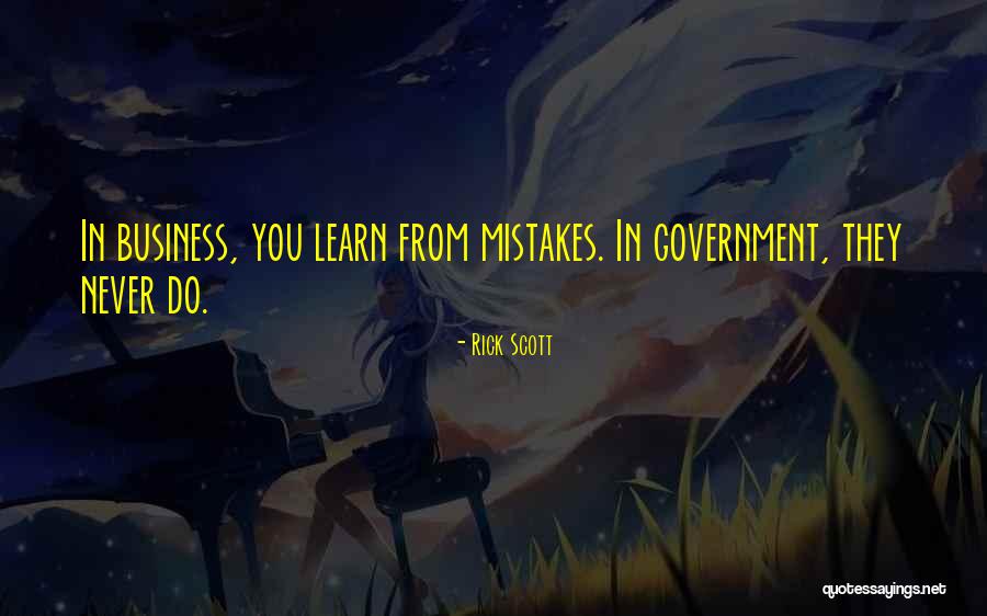 Business Mistakes Quotes By Rick Scott Business Mistakes Quotes By Rick Scott