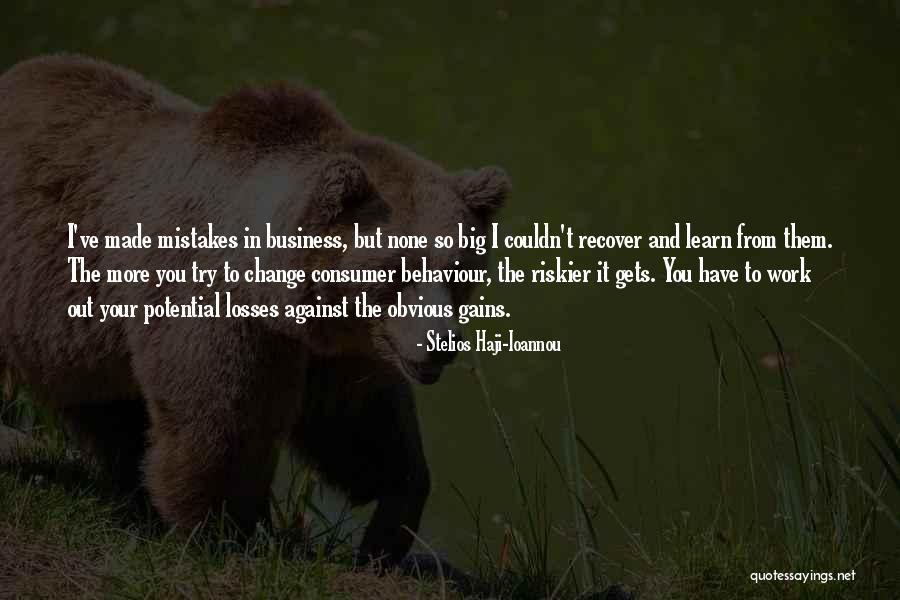 Business Mistakes Quotes By Stelios Haji-Ioannou Business Mistakes Quotes By Stelios Haji-Ioannou