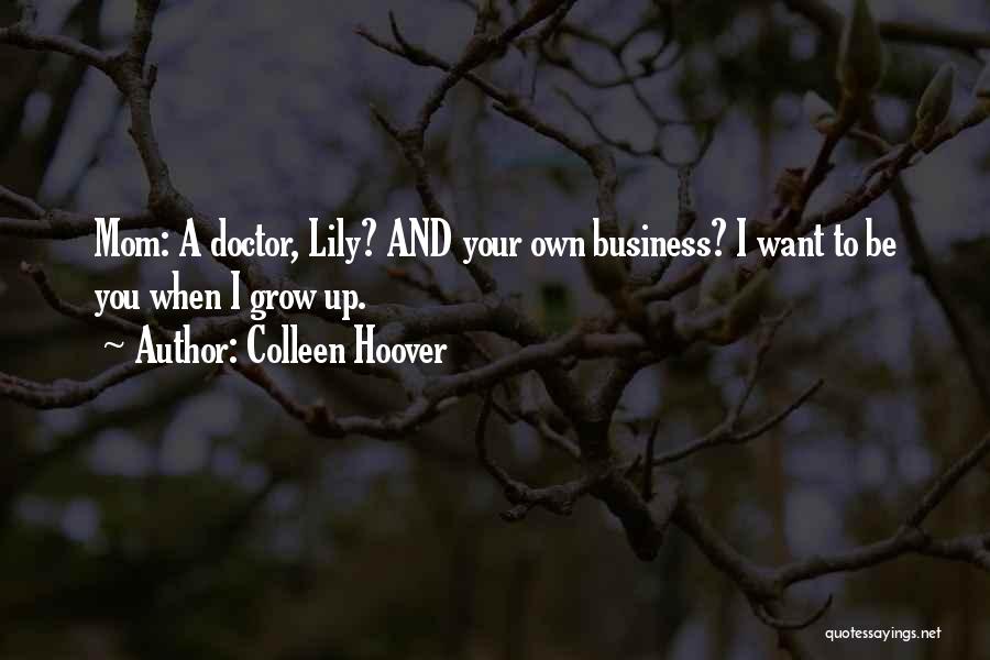 Business Mom Quotes By Colleen Hoover