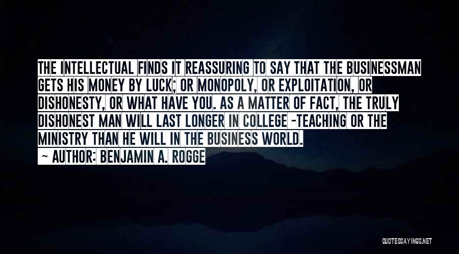 Business Monopoly Quotes By Benjamin A. Rogge