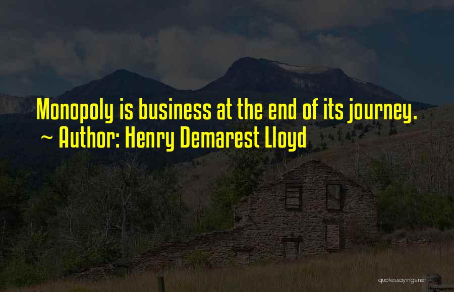 Business Monopoly Quotes By Henry Demarest Lloyd