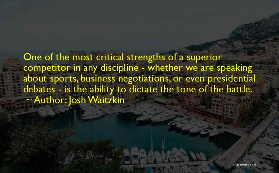 Business Negotiations Quotes By Josh Waitzkin