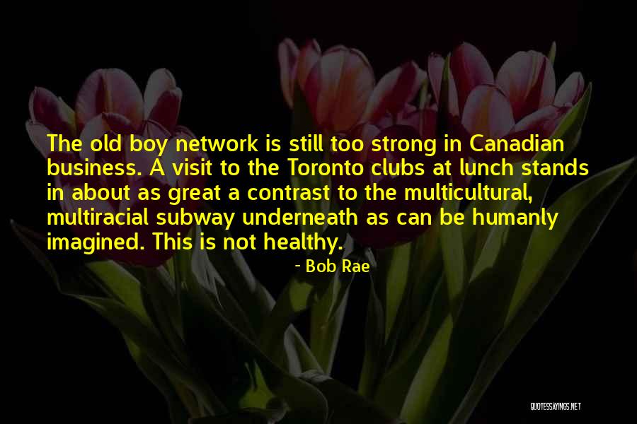 Business Network Quotes By Bob Rae Business Network Quotes By Bob Rae
