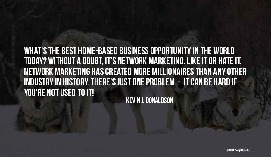 Business Network Quotes By Kevin J. Donaldson Business Network Quotes By Kevin J. Donaldson