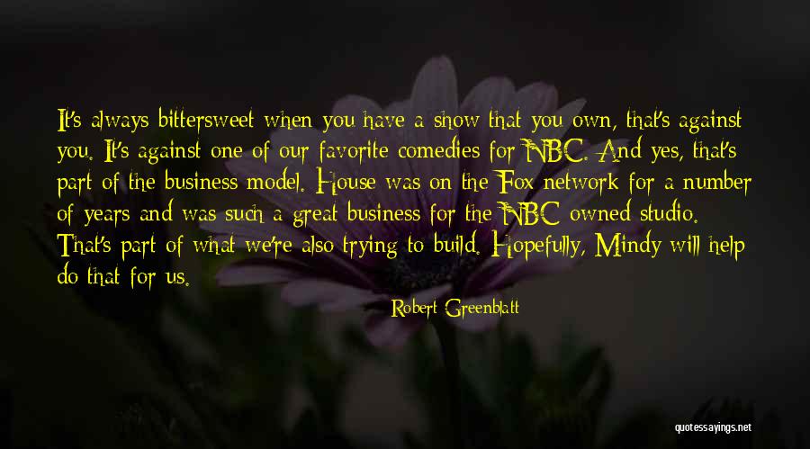Business Network Quotes By Robert Greenblatt Business Network Quotes By Robert Greenblatt