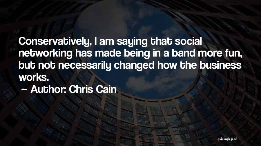 Business Networking Quotes By Chris Cain