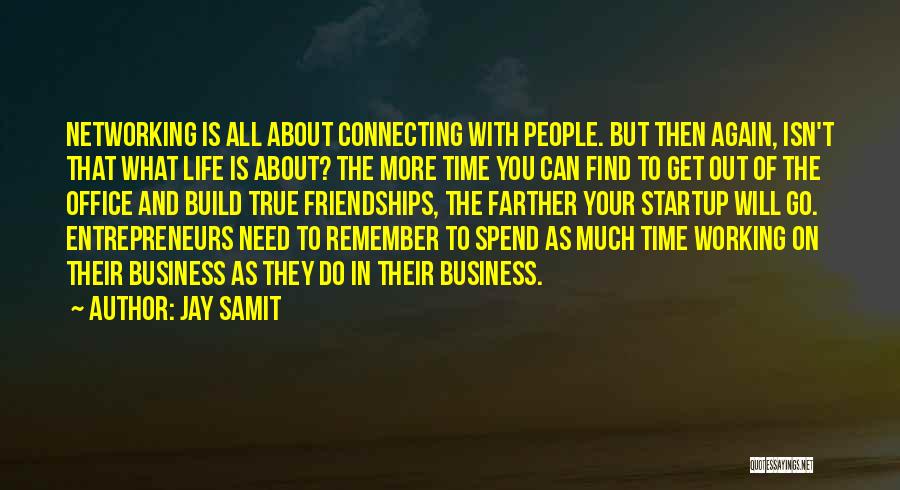 Business Networking Quotes By Jay Samit