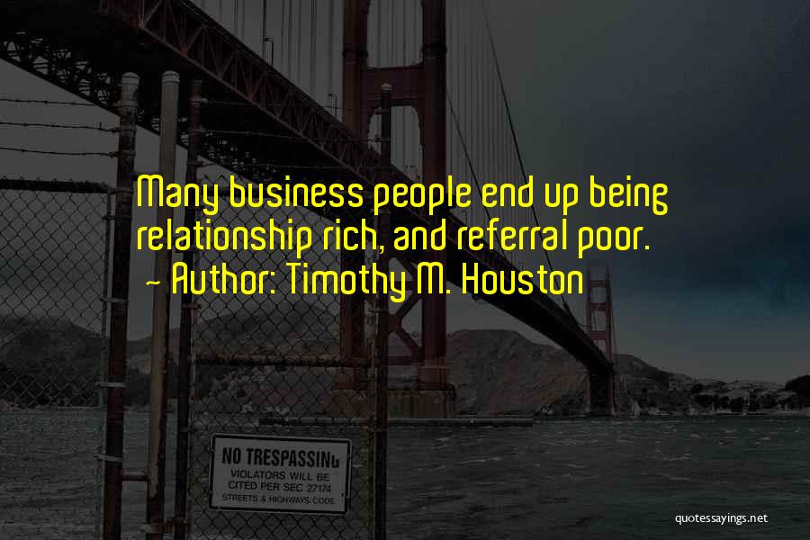 Business Networking Quotes By Timothy M. Houston
