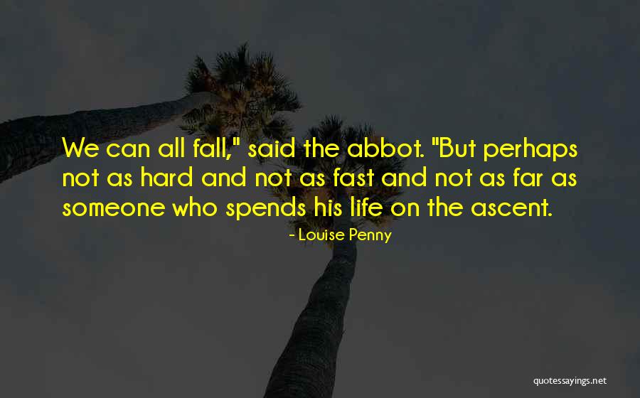 Business Not Everyone Is Your Friend Quotes By Louise Penny Business Not Everyone Is Your Friend Quotes By Louise Penny
