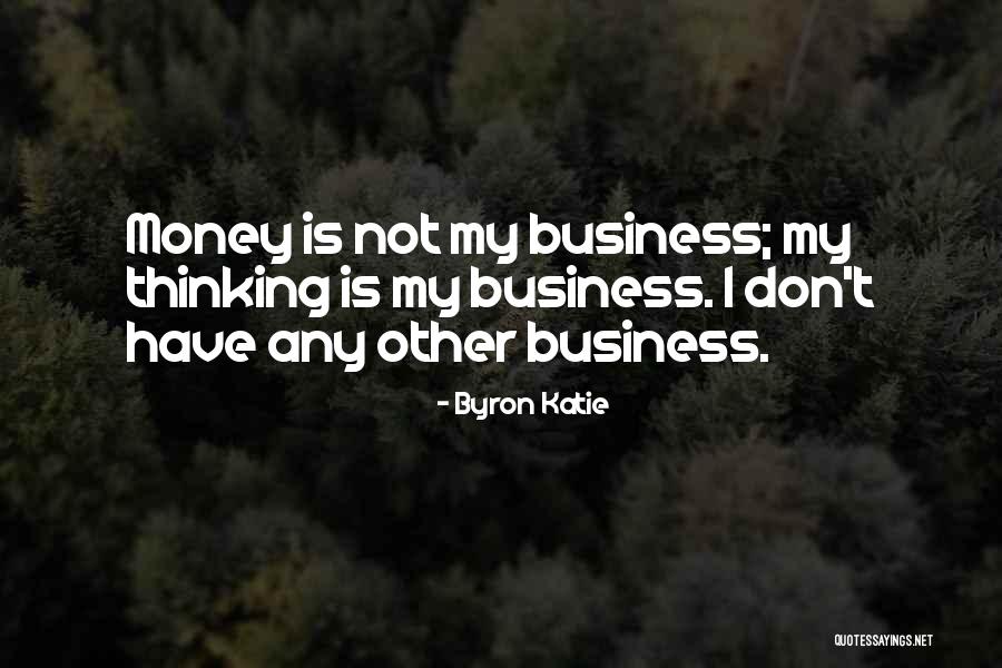 Business Not Quotes By Byron Katie Business Not Quotes By Byron Katie
