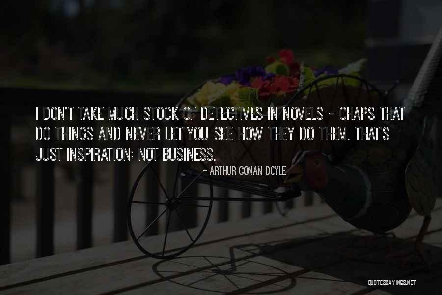 Business Novels Quotes By Arthur Conan Doyle Business Novels Quotes By Arthur Conan Doyle
