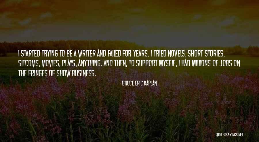 Business Novels Quotes By Bruce Eric Kaplan Business Novels Quotes By Bruce Eric Kaplan